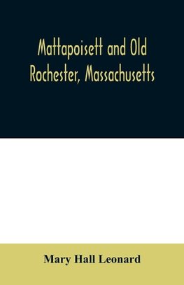 Mattapoisett and Old Rochester, Massachusetts