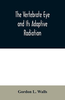 The Vertebrate Eye and Its Adaptive Radiation