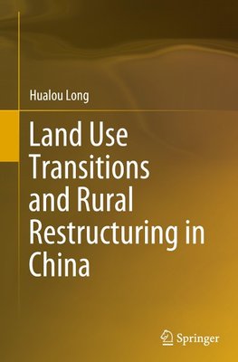 Land Use Transitions and Rural Restructuring in China