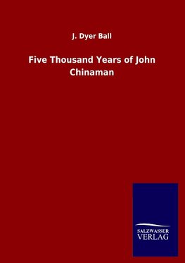 Five Thousand Years of John Chinaman