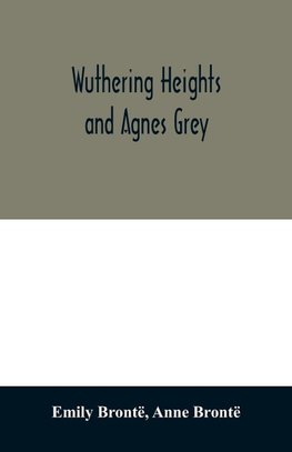 Wuthering Heights and Agnes Grey