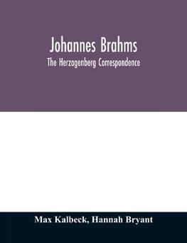 Johannes Brahms; the Herzogenberg correspondence