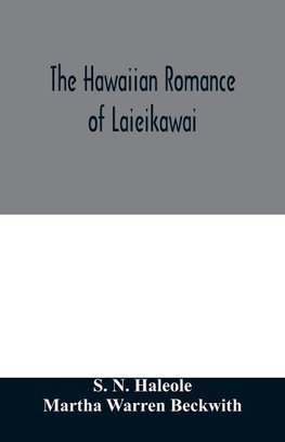 The Hawaiian romance of Laieikawai