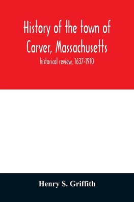 History of the town of Carver, Massachusetts