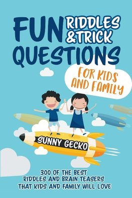 Fun Riddles and Trick Questions for Kids and Family