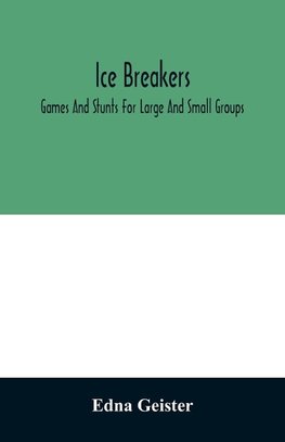 Ice breakers; games and stunts for large and small groups