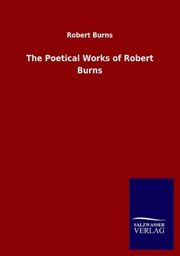 The Poetical Works of Robert Burns