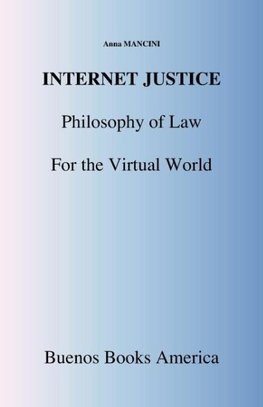 Internet Justice, Philosophy of Law for the Virtual World