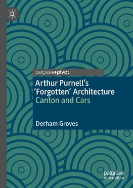 Arthur Purnell's 'Forgotten' Architecture