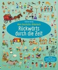 Mein Geschichts-Bilderbuch: Rückwärts durch die Zeit