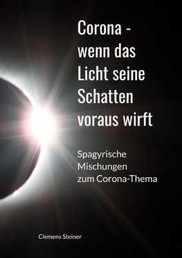 Corona - wenn das Licht seine Schatten voraus wirft