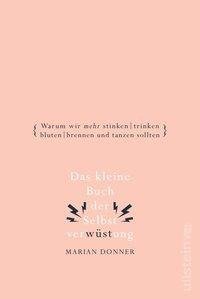 Das kleine Buch der Selbstverwüstung