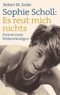 Sophie Scholl: Es reut mich nichts