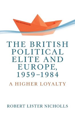 The British political elite and Europe, 1959-1984