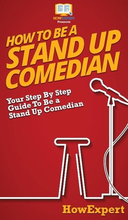 How To Be a Stand Up Comedian