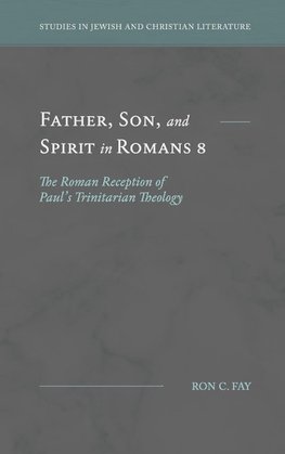 Father, Son, and Spirit in Romans 8