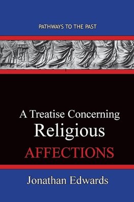 A Treatise Concerning Religious Affections