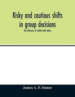 Risky and cautious shifts in group decisions