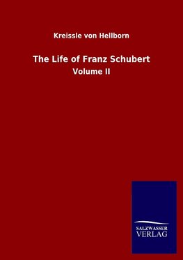 The Life of Franz Schubert