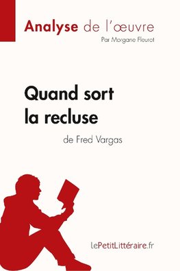 Quand sort la recluse de Fred Vargas (Analyse de l'oeuvre)