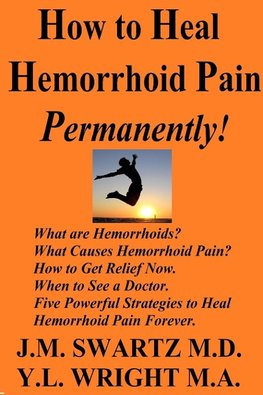 How to Heal Hemorrhoid Pain Permanently!