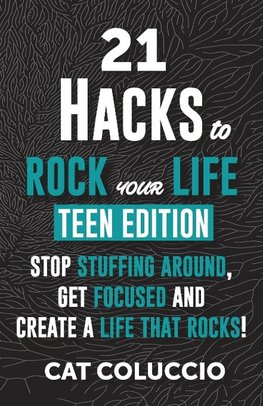 21 HACKS to ROCK YOUR LIFE - Teen Edition