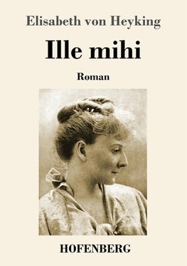 Ille mihi