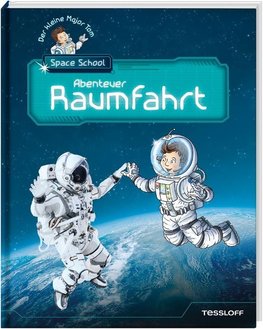 Der kleine Major Tom. Space School. Band1: Alles über Raumfahrt!