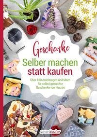 Selber machen statt kaufen - Geschenke