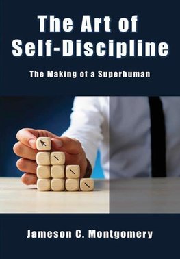 The Art of Self - Discipline