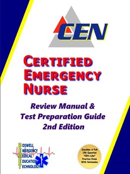 Certified Emergency Nurse Review Manual & Test Preparation Guide 2nd Edition