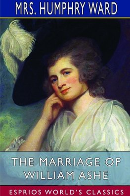 The Marriage of William Ashe (Esprios Classics)