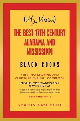 (My Version)   the Best 17Th Century Alabama and Mississippi  Black Cooks