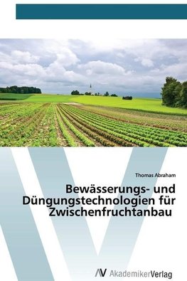 Bewässerungs- und Düngungstechnologien für Zwischenfruchtanbau