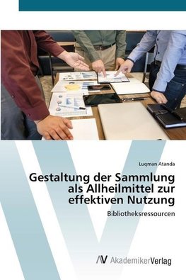 Gestaltung der Sammlung als Allheilmittel zur effektiven Nutzung