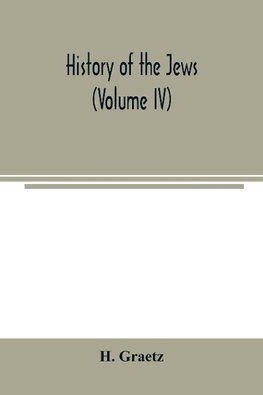 History of the Jews (Volume IV)