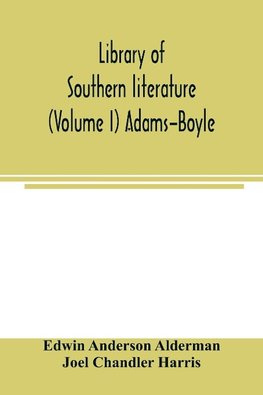 Library of southern literature (Volume I) Adams-Boyle