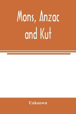 Mons, Anzac and Kut