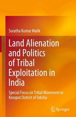 Land Alienation and Politics of Tribal Exploitation in India