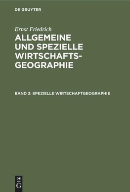 Allgemeine und spezielle Wirtschaftsgeographie, Band 2, Spezielle Wirtschaftgeographie