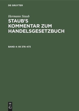 Staub's Kommentar zum Handelsgesetzbuch, Band 4, §§ 376-473