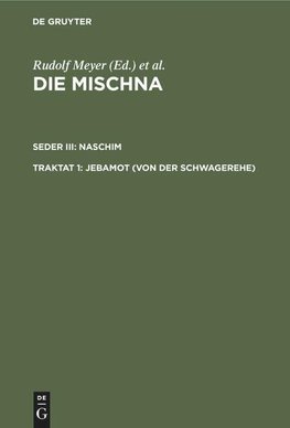 Die Mischna, Traktat 1, Jebamot (Von der Schwagerehe)