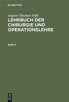 Lehrbuch der Chirurgie und Operationslehre, Band 4