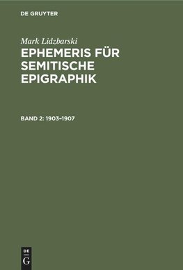 Ephemeris für semitische Epigraphik, Band 2, Ephemeris für semitische Epigraphik (1903-1907)