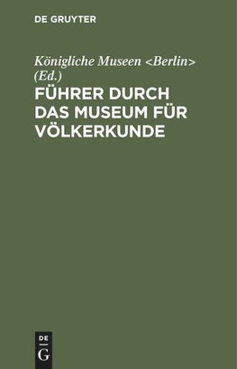 Führer durch das Museum für Völkerkunde