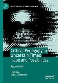 Critical Pedagogy in Uncertain Times