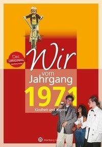 Wir vom Jahrgang 1971 - Kindheit und Jugend