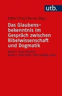 Das Glaubensbekenntnis im Gespräch zwischen Bibelwissenschaft und Dogmatik