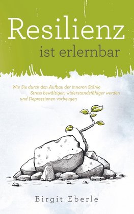 Resilienz ist erlernbar