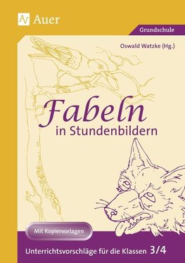 Fabeln in Stundenbildern. 3./4. Klasse